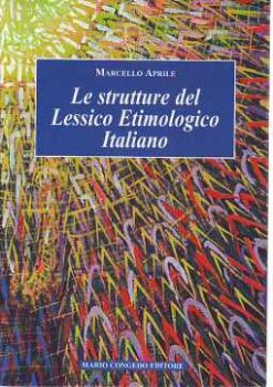 Visualizza i dettagli per Le Strutture del lessico etimologico italiano Immagine di Le Strutture del lessico etimologico italiano